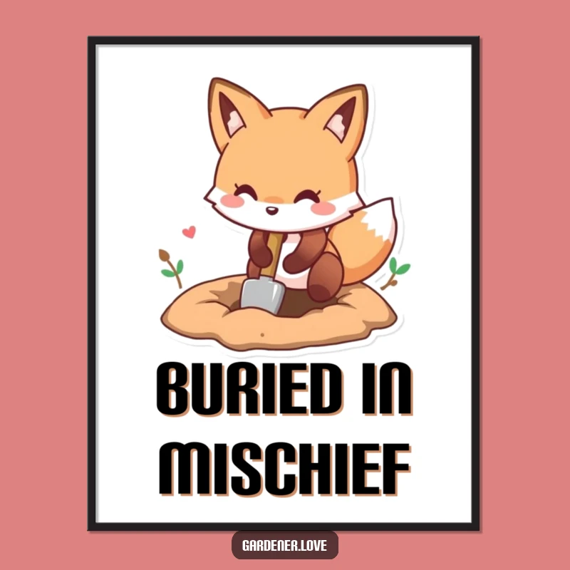 Funny Kawaii Fox Digging Poster - Playful Wall Art for Garden Enthusiasts