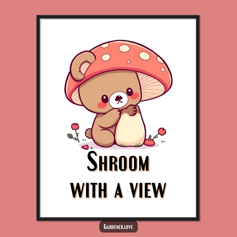 Funny Kawaii Bear Mushroom Poster - Whimsical Wall Art for Nature Lovers