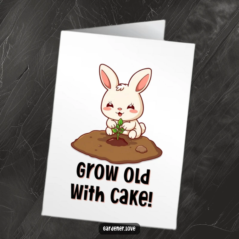 Funny Free Printable Birthday Card: Kawaii bunny cheerfully planting a tiny seedling, wishing a happy birthday with a smile.