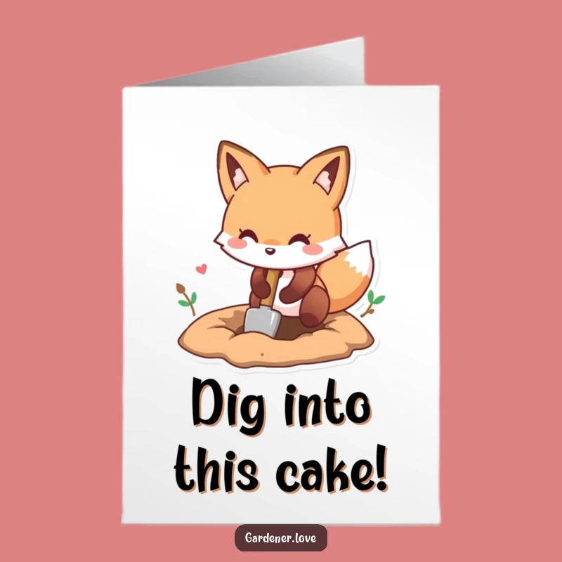 Free Printable Kawaii Fox Birthday Card: Funny Downloadable Gift for Digging Fun