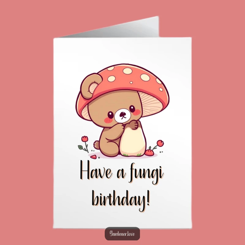 Free Printable Kawaii Bear Mushroom Card: Funny Downloadable Birthday Surprise